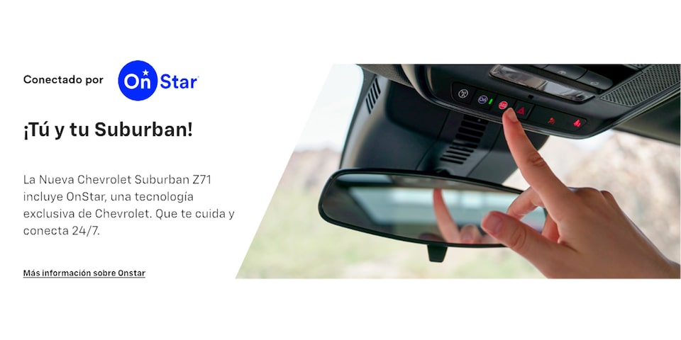 Tecnología OnStar de Chevrolet Suburban conecta y protege 24/7 con asistencia exclusiva